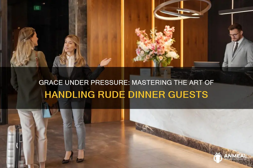 how to handle rude dinner guests
