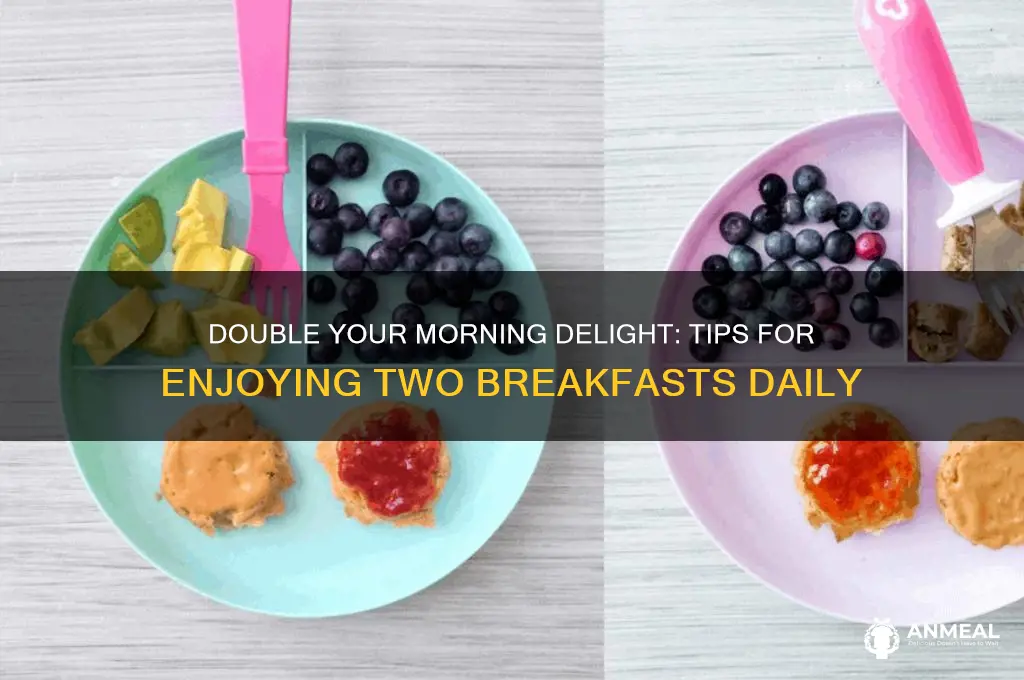 how to have 2 breakfasts