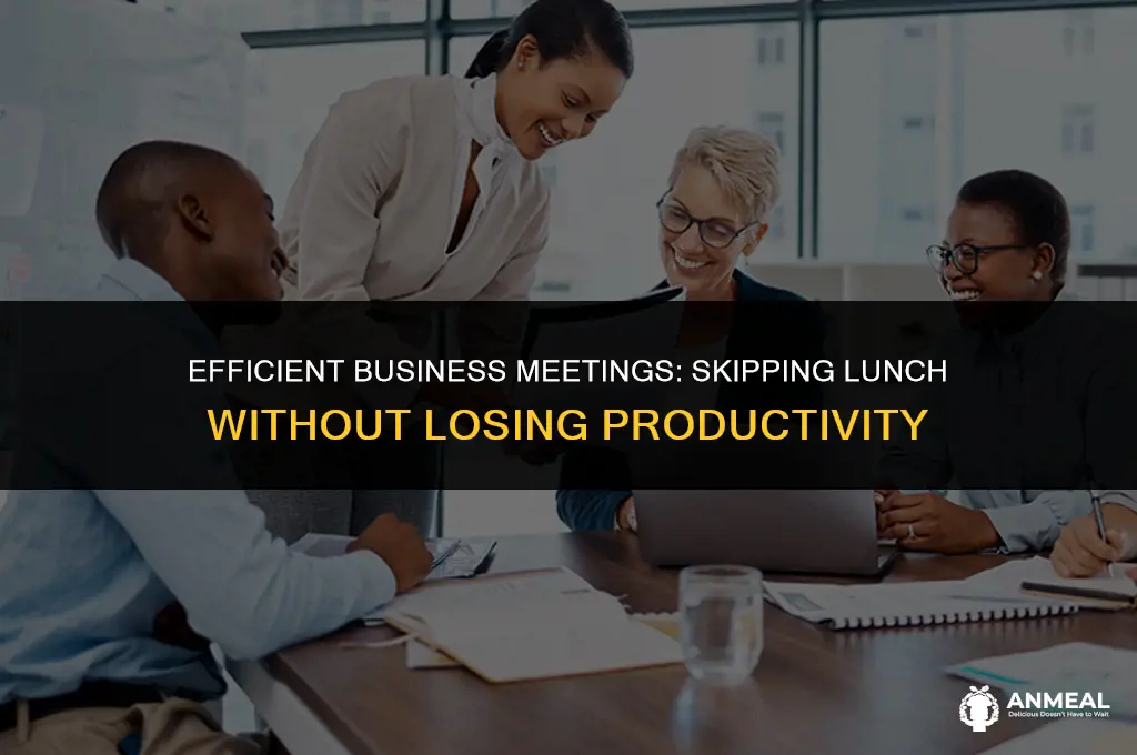 how to have a business meeting with no lunch