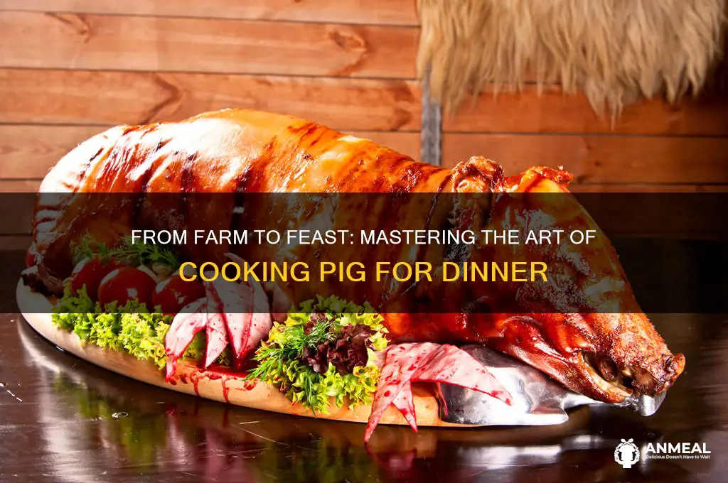 how to have a pig for dinner