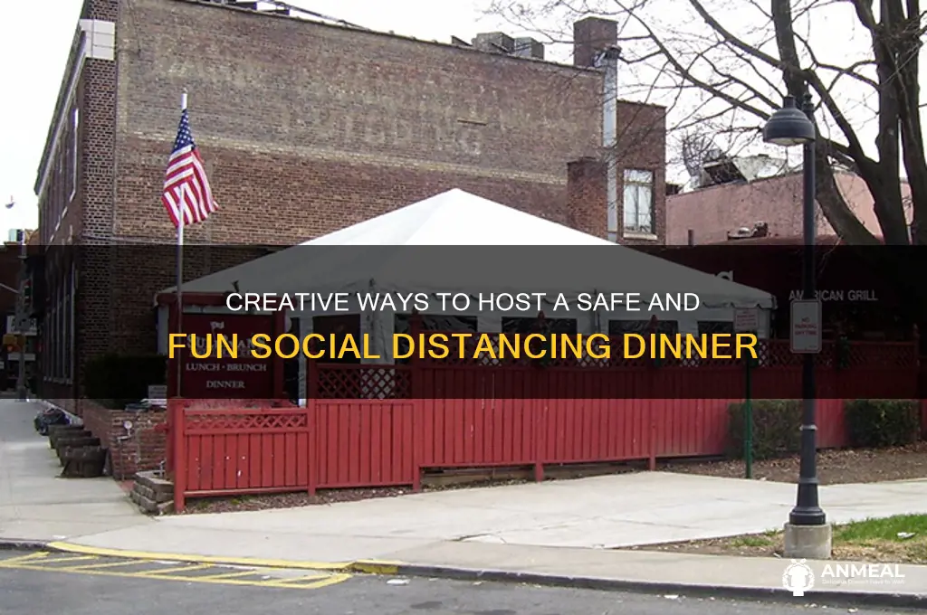 how to have a social distancing dinner
