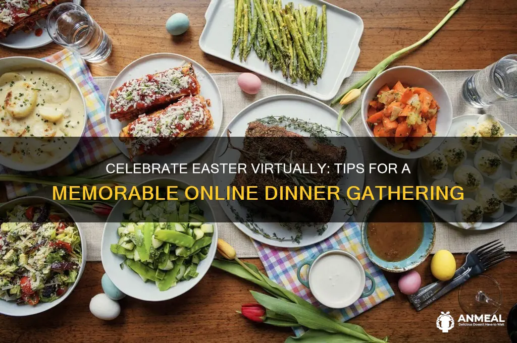 how to have a virtual easter dinner