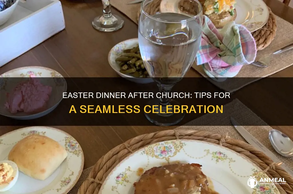 how to have easter dinner when you go to church