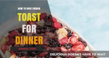 Creative Ways to Enjoy French Toast as a Delicious Dinner Option