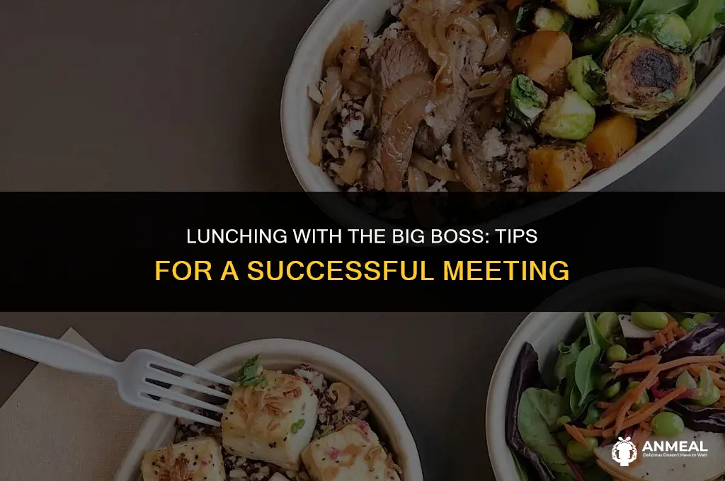 how to have lunch with the big boss