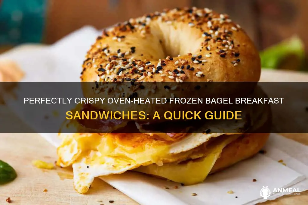 how to heat frozen bagel breakfast sandwiches in the over