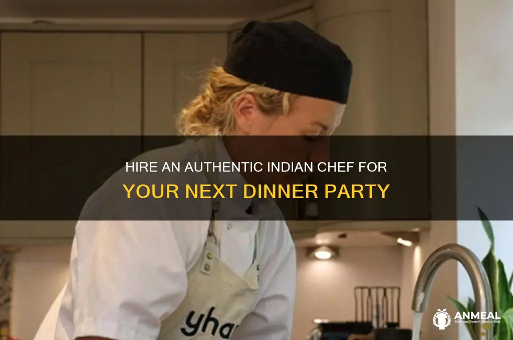 how to hire a indian chef for a dinner party