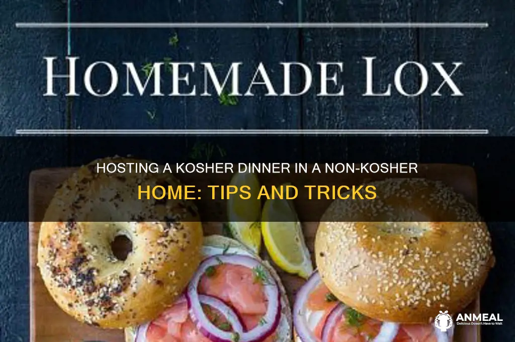 how to host kosher dinner in non kosher home