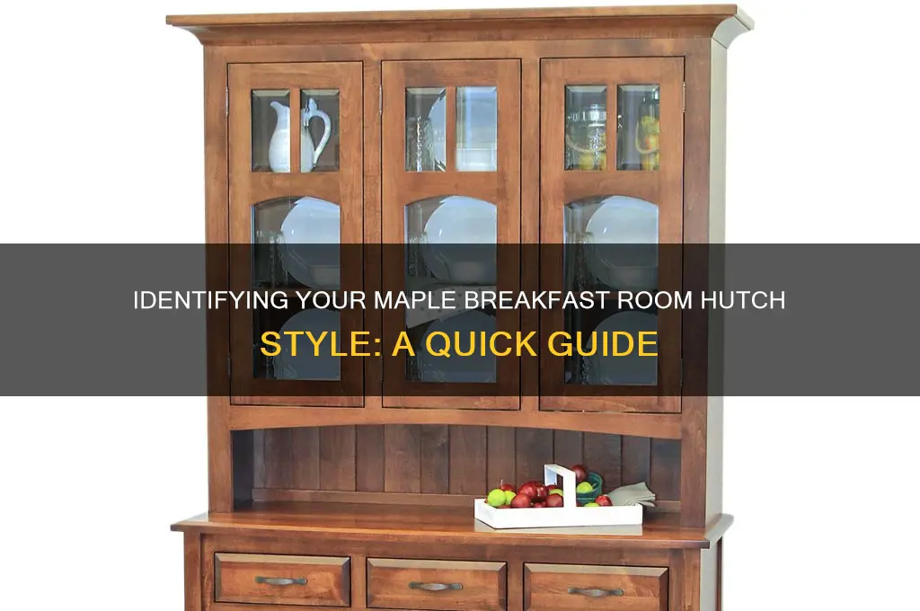 how to identify style of maple breakfast room hutch