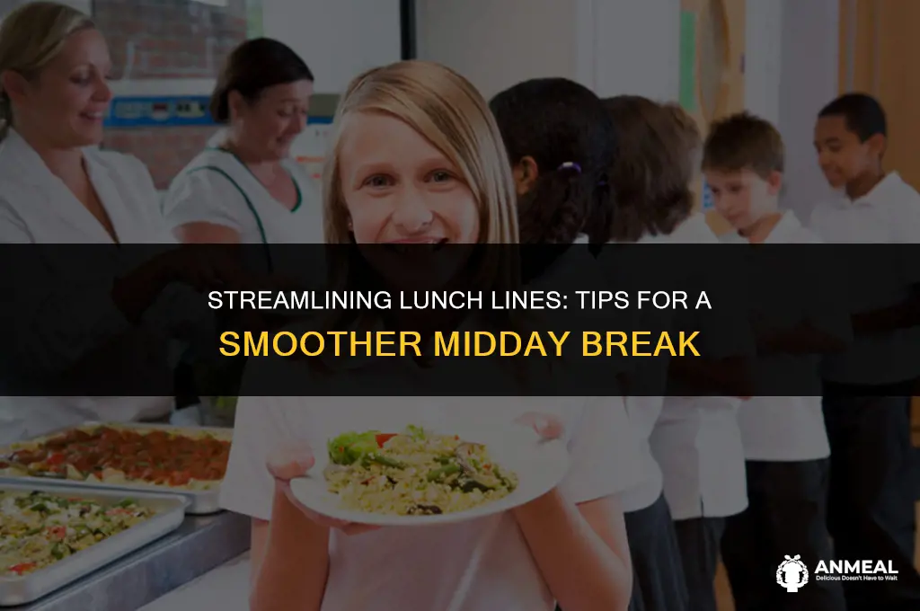 how to improve lunch lines