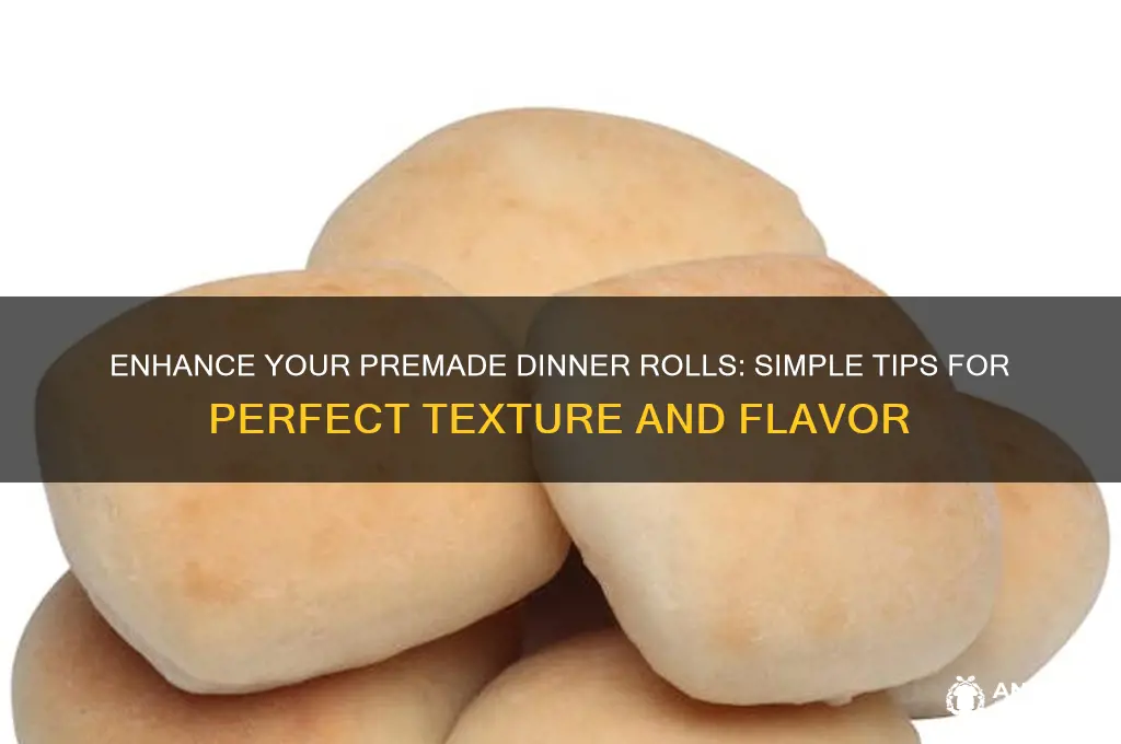 how to improve premade dinner rolls