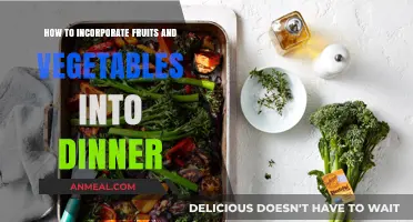 Creative Ways to Add More Fruits and Vegetables to Dinner