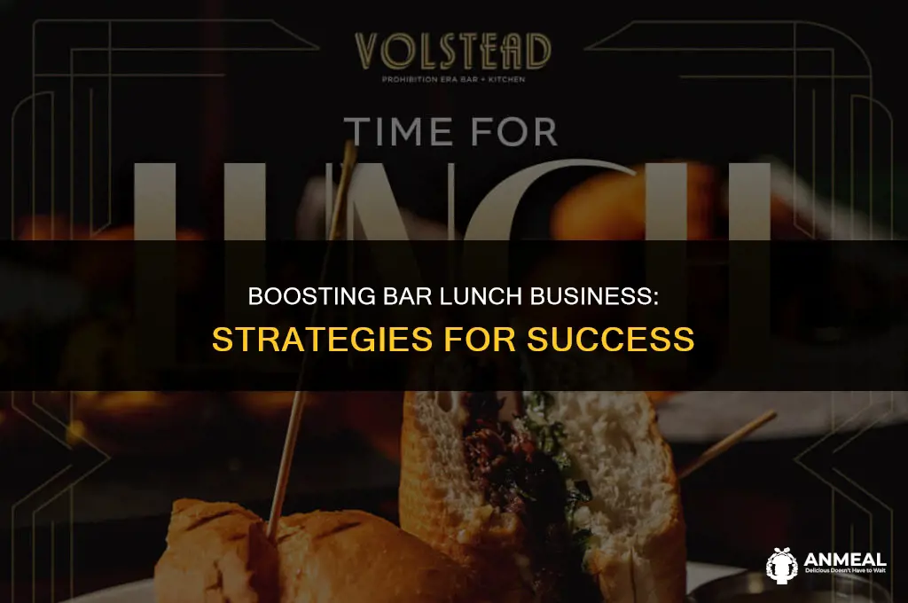 how to increase bar lunch business