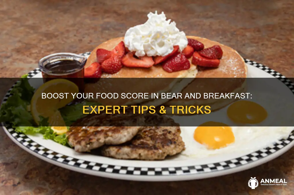 how to increase food score bear and breakfast