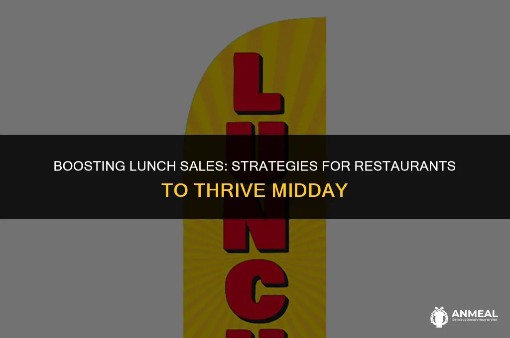 how to increase lunch trade