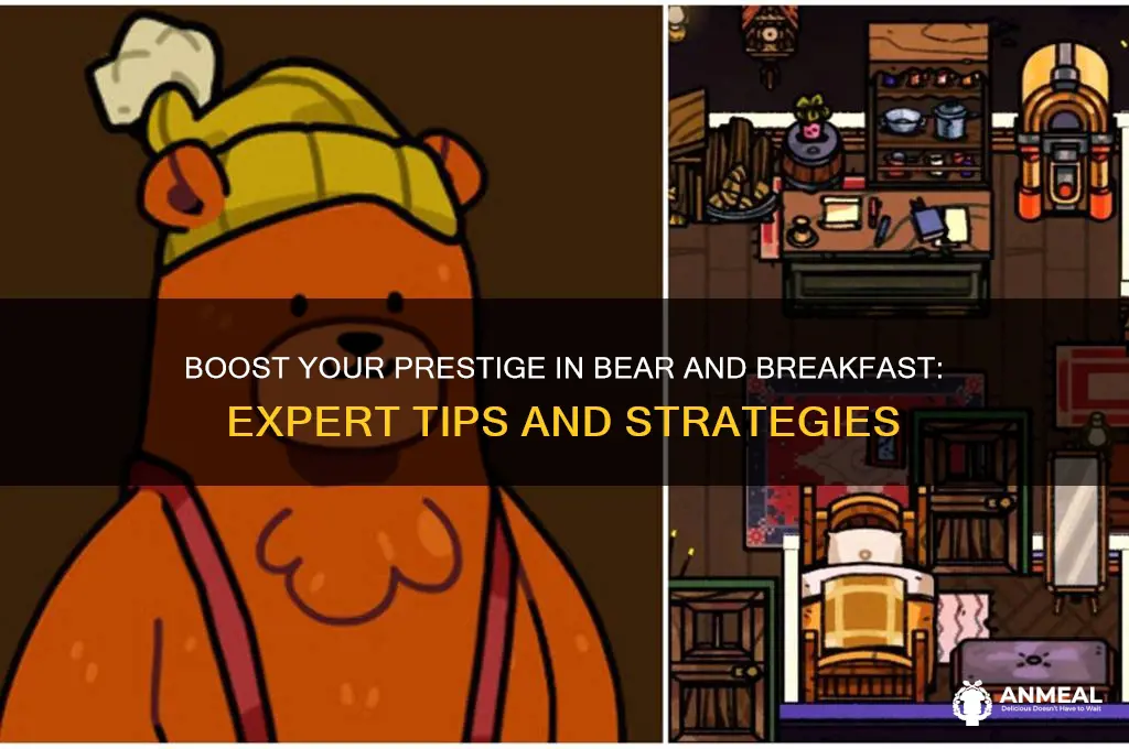 how to increase prestige bear and breakfast