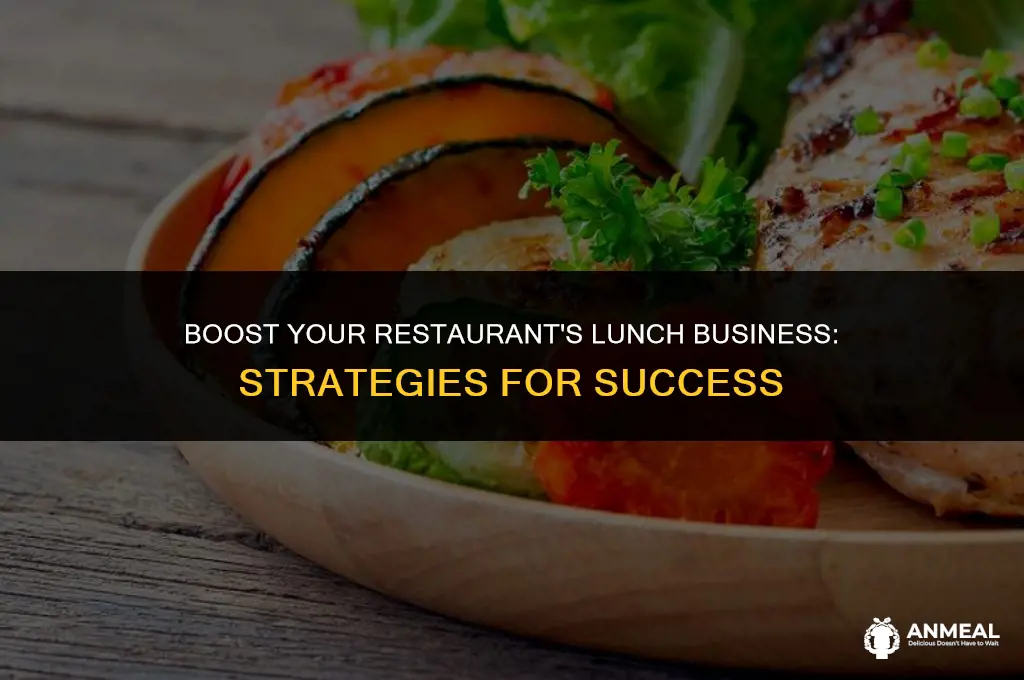 how to increase restaurant lunch business
