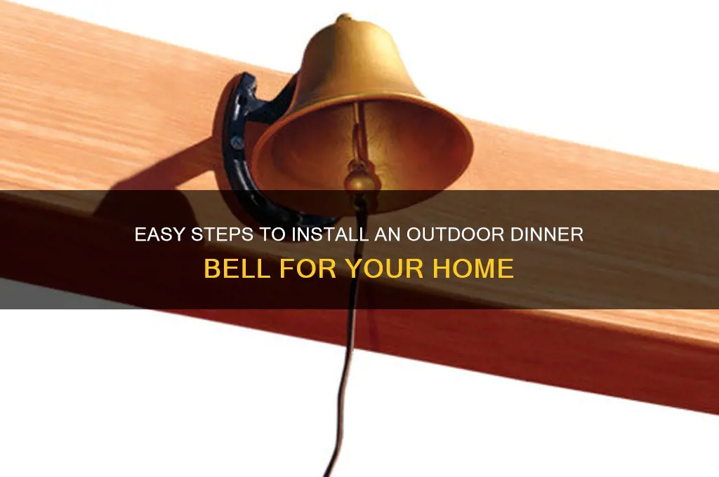 how to install an outdoor dinner bell