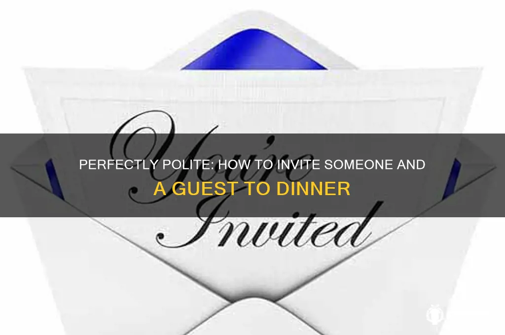 how to invite someone and a guest to dinner