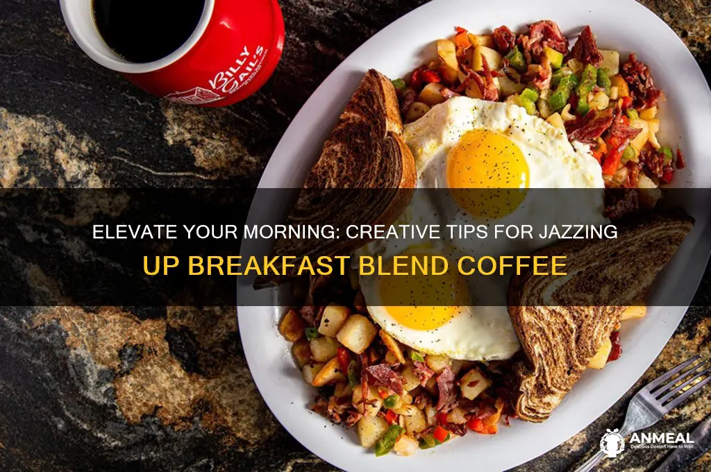 how to jazz up breakfast blend coffee brewing
