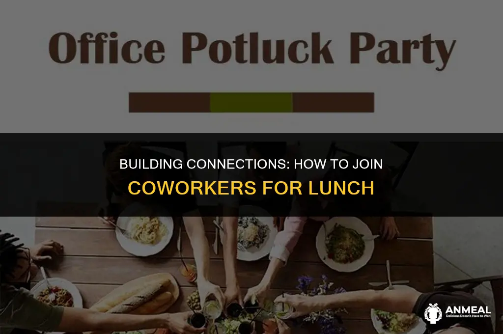 how to join coworkers for lunch