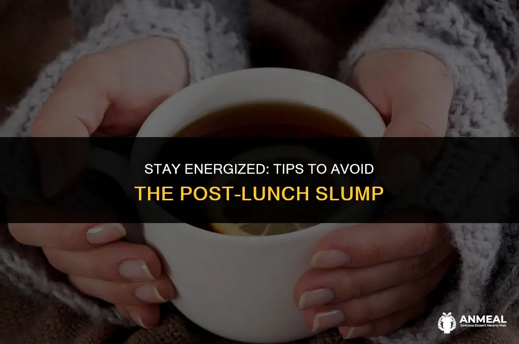 how to keep alert after lunch