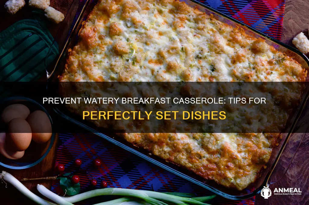 how to keep breakfast casserole from being watery