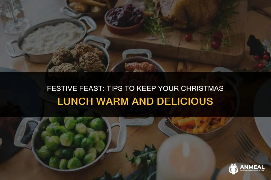 how to keep christmas lunch hot