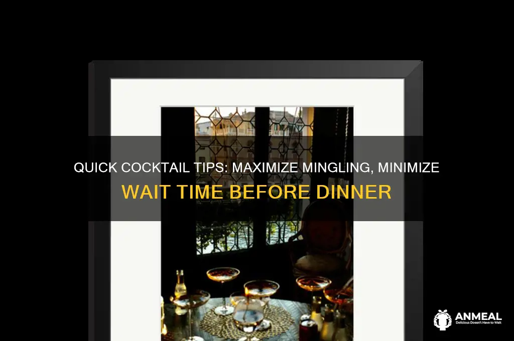 how to keep cocktail time short before sitting for dinner