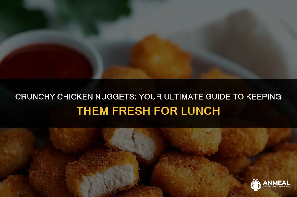 how to keep crunch chicken nugget for lunch