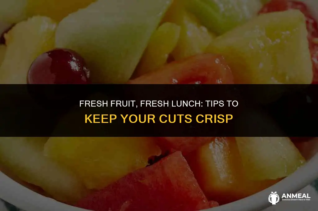 how to keep cut fruit fresh for lunch