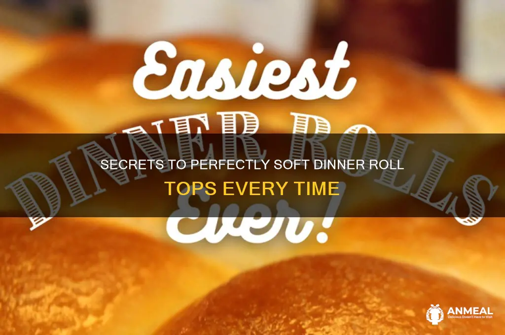 how to keep dinner roll tops soft