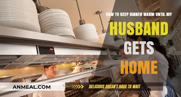 Keeping Dinner Warm: Tips for Late-Arriving Husbands