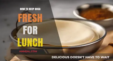 Dosa Delight: Tips to Keep Your Dosas Fresh for Lunch