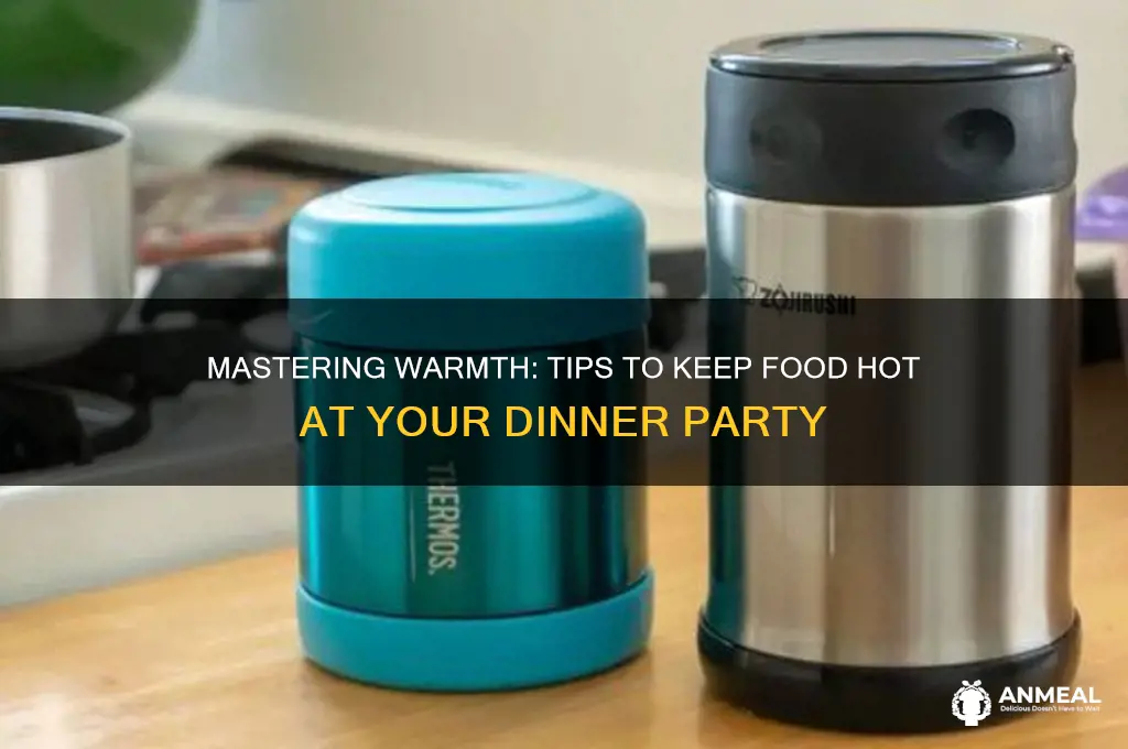 how to keep food hot at a dinner party