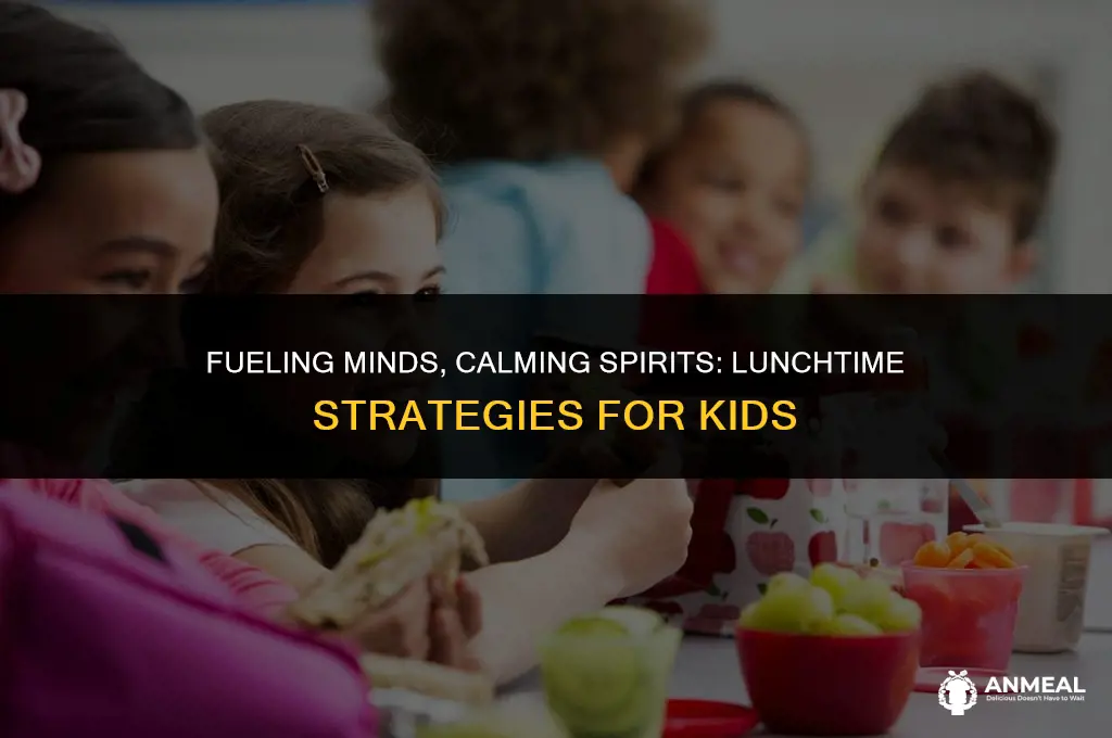 how to keep kids engaged but calm during lunch
