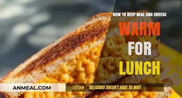Mac and Cheese Lunch Goals: Keeping It Warm and Tasty!