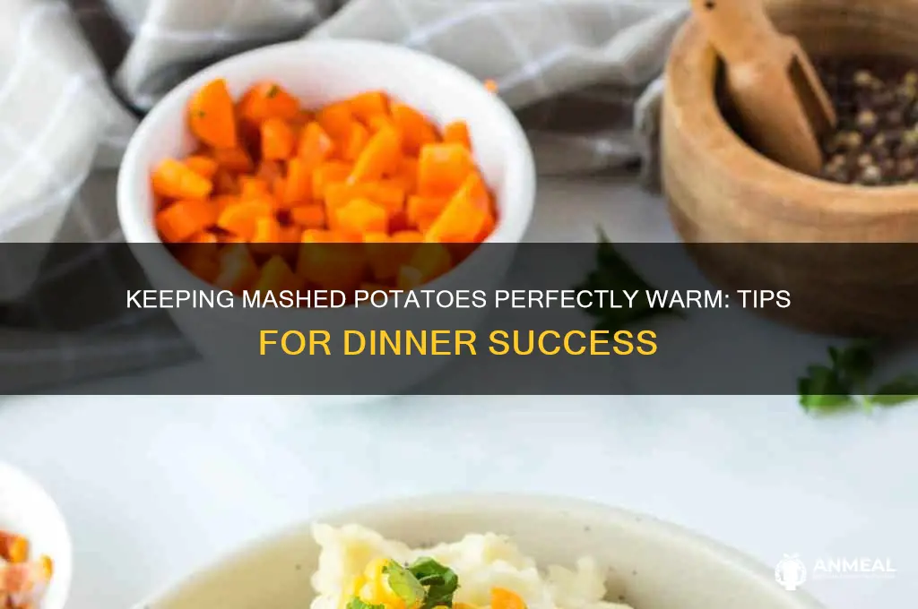 how to keep mashed potatoes warm until dinner