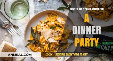 Perfectly Warm Pasta: Tips for Hosting a Stress-Free Dinner Party