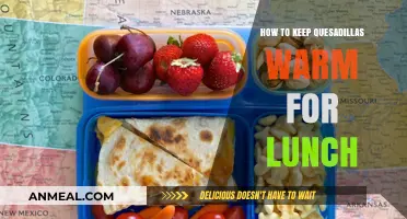 Quesadilla Warmth: Lunchtime Hacks to Keep Your Meal Toasty