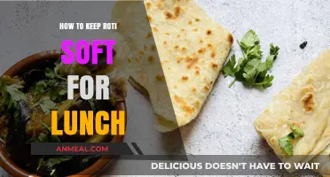 The Secret to Keeping Your Roti Soft and Fresh for Lunch