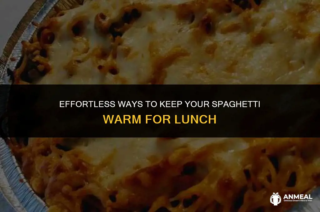 how to keep spaghetti warm for lunch