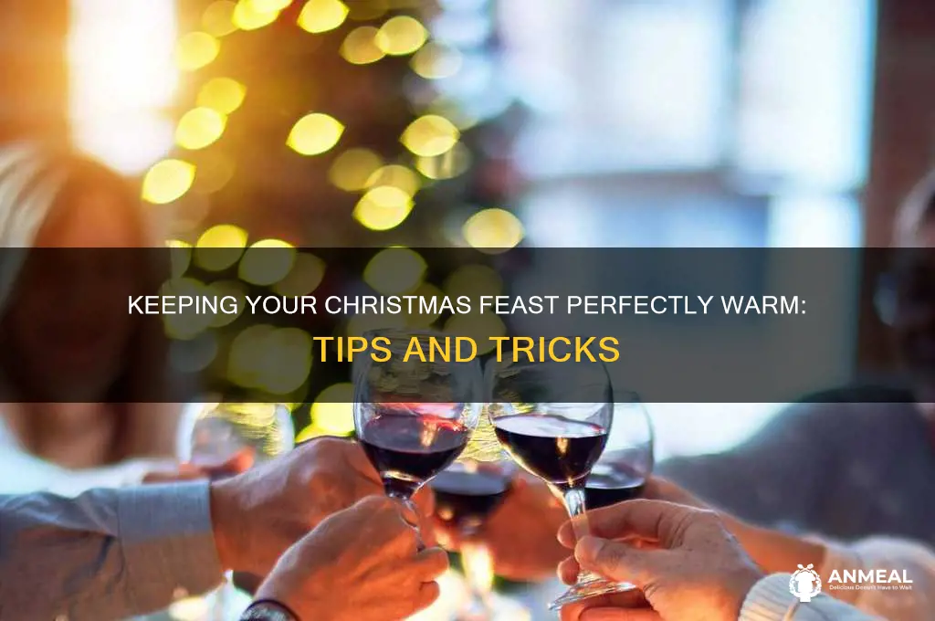 how to keep xmas dinner warm