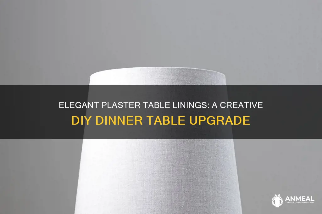 how to line your dinner table with plaster