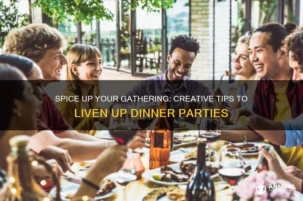 how to liven up a dinner party