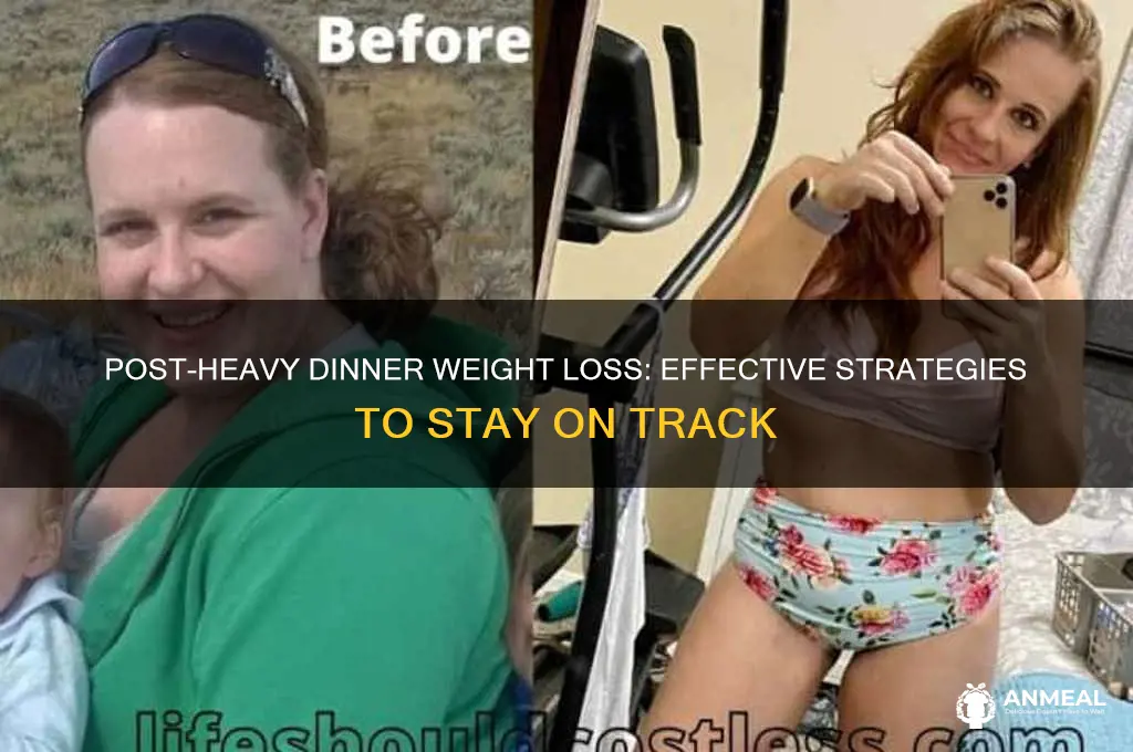 how to lose weight after a heavy dinner