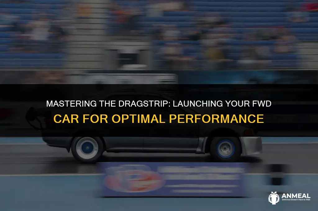 how to lunch a fwd car in the dragstrip