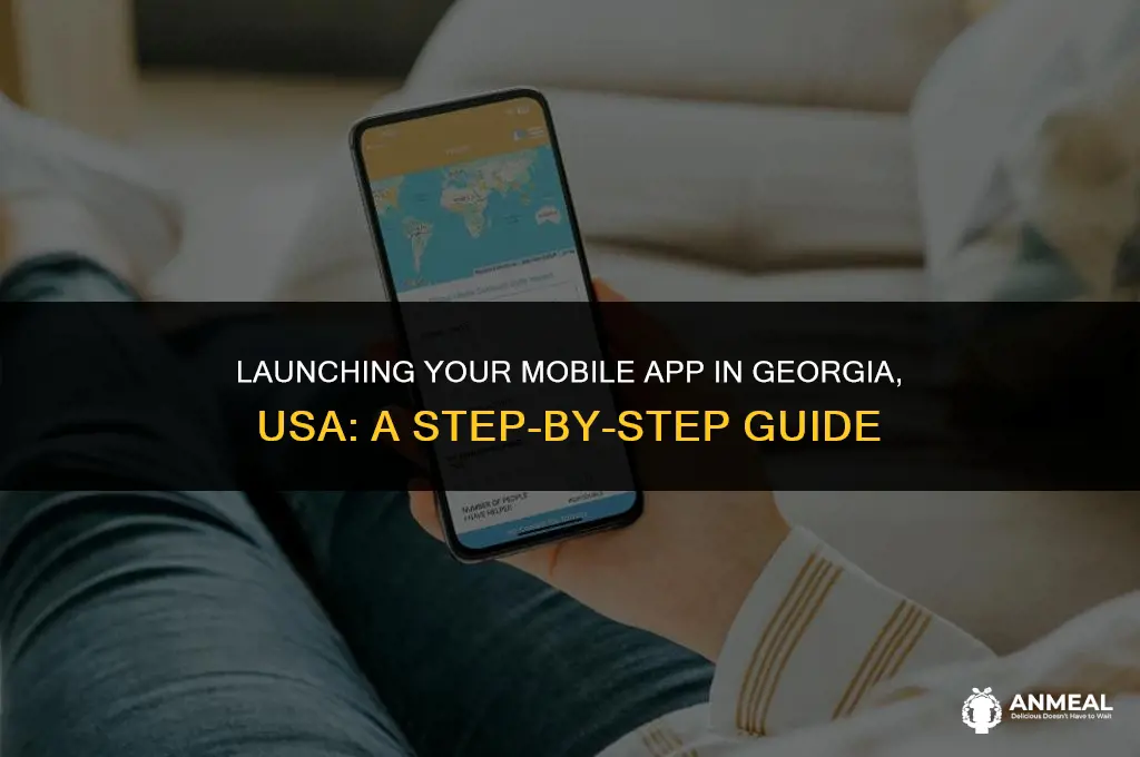 how to lunch a movile app in georgia usa