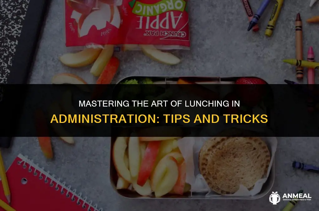 how to lunch in admin