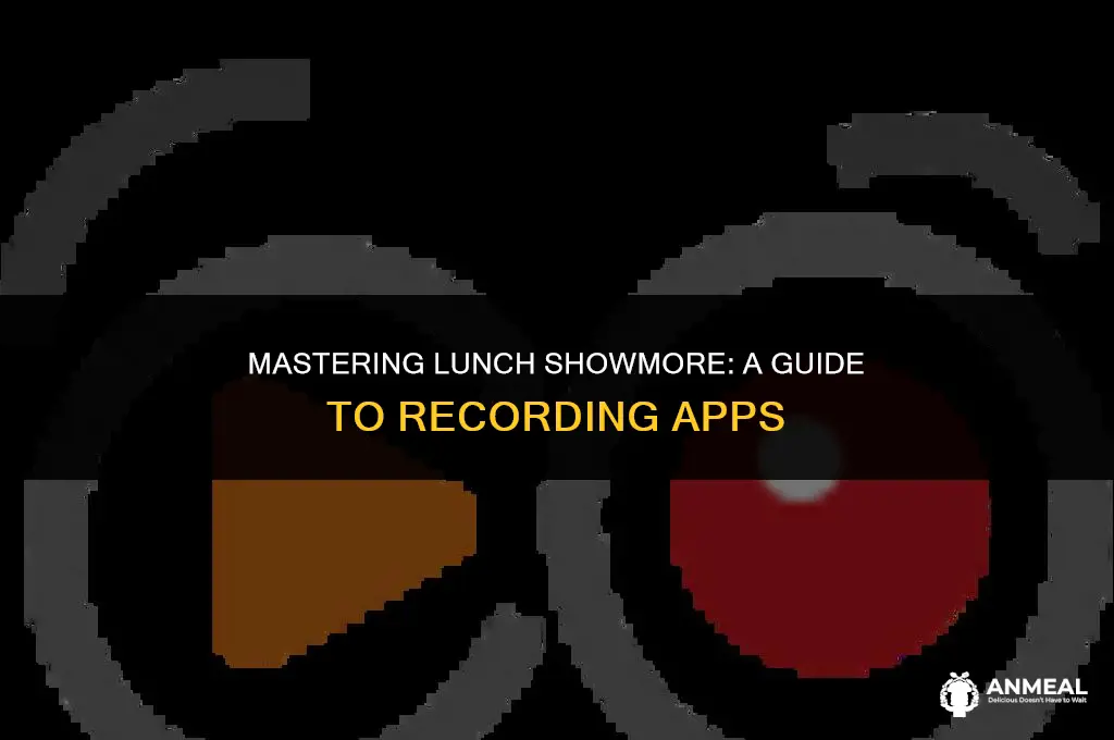 how to lunch showmore recording app
